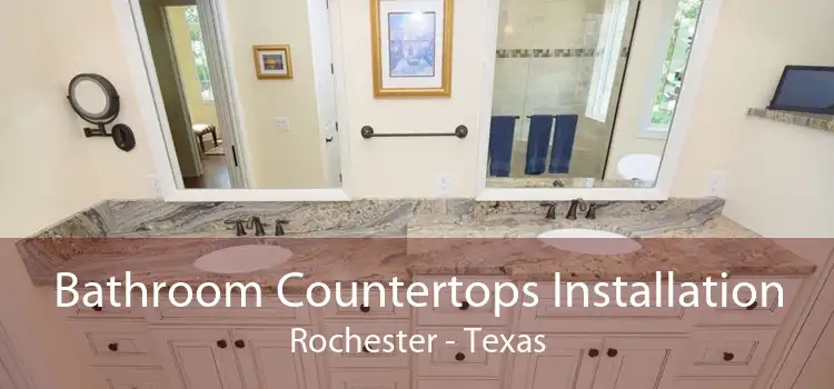 Bathroom Countertops Installation Rochester - Texas