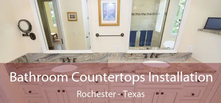 Bathroom Countertops Installation Rochester - Texas