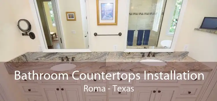 Bathroom Countertops Installation Roma - Texas