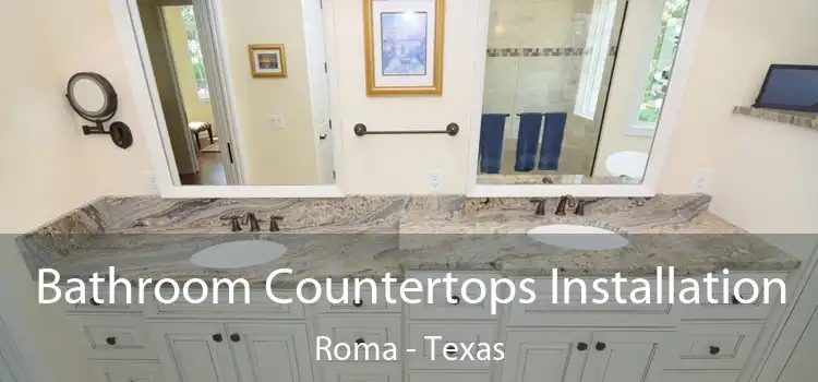 Bathroom Countertops Installation Roma - Texas
