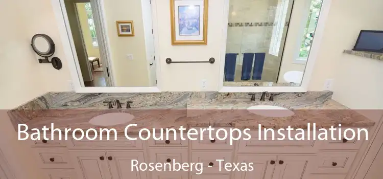 Bathroom Countertops Installation Rosenberg - Texas
