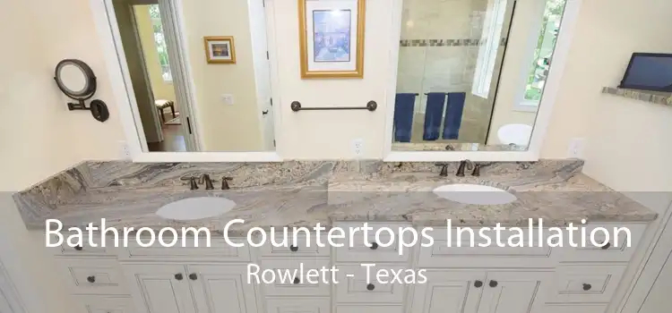 Bathroom Countertops Installation Rowlett - Texas