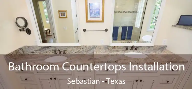 Bathroom Countertops Installation Sebastian - Texas