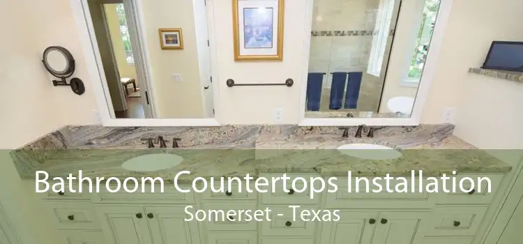 Bathroom Countertops Installation Somerset - Texas