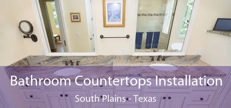Bathroom Countertops Installation South Plains - Texas