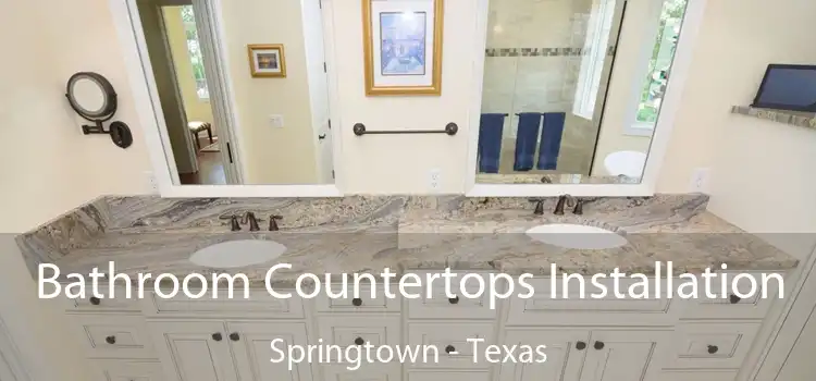 Bathroom Countertops Installation Springtown - Texas
