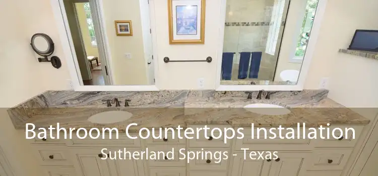 Bathroom Countertops Installation Sutherland Springs - Texas
