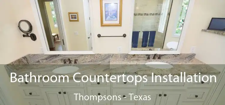Bathroom Countertops Installation Thompsons - Texas