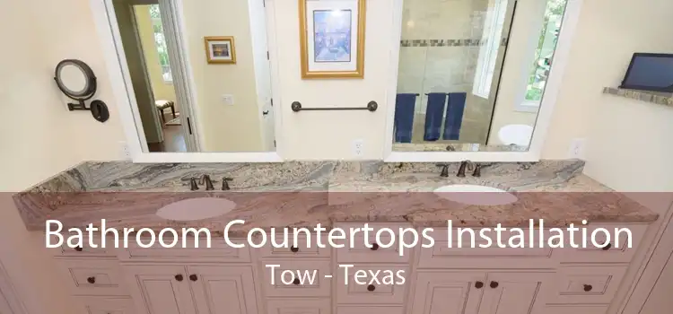 Bathroom Countertops Installation Tow - Texas