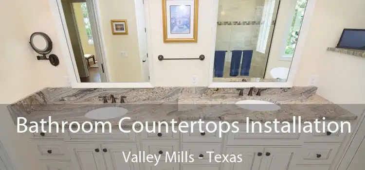 Bathroom Countertops Installation Valley Mills - Texas