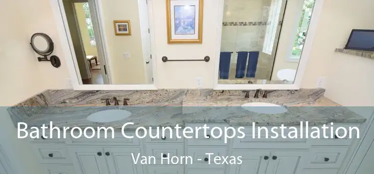 Bathroom Countertops Installation Van Horn - Texas