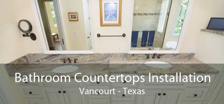 Bathroom Countertops Installation Vancourt - Texas