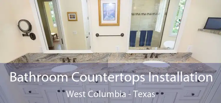 Bathroom Countertops Installation West Columbia - Texas