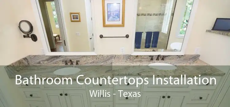 Bathroom Countertops Installation Willis - Texas