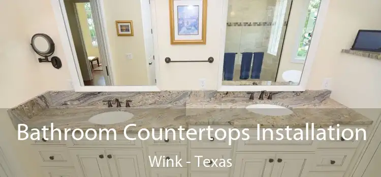Bathroom Countertops Installation Wink - Texas
