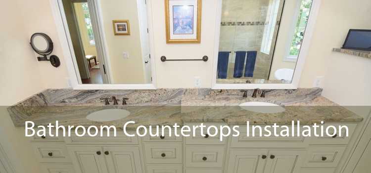 Bathroom Countertops Installation 