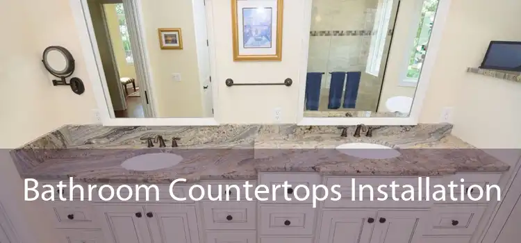 Bathroom Countertops Installation 