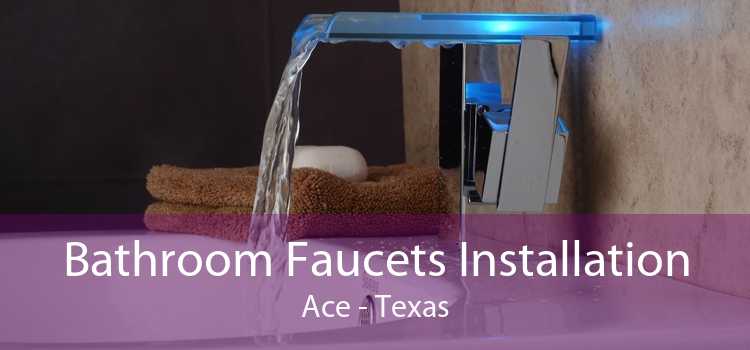Bathroom Faucets Installation Ace - Texas