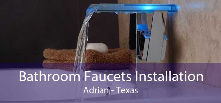 Bathroom Faucets Installation Adrian - Texas