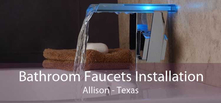 Bathroom Faucets Installation Allison - Texas