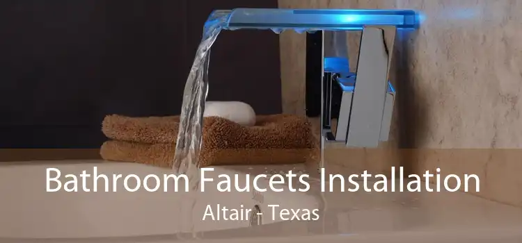 Bathroom Faucets Installation Altair - Texas