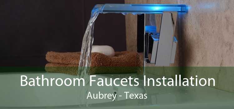 Bathroom Faucets Installation Aubrey - Texas