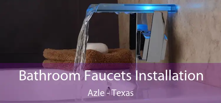 Bathroom Faucets Installation Azle - Texas