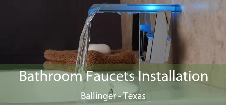 Bathroom Faucets Installation Ballinger - Texas