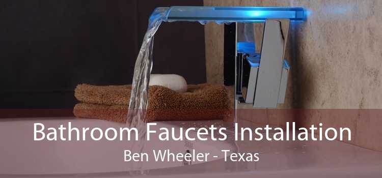 Bathroom Faucets Installation Ben Wheeler - Texas