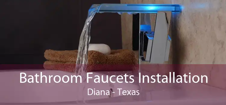 Bathroom Faucets Installation Diana - Texas