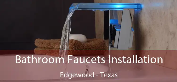 Bathroom Faucets Installation Edgewood - Texas