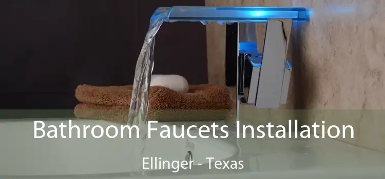 Bathroom Faucets Installation Ellinger - Texas