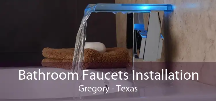Bathroom Faucets Installation Gregory - Texas