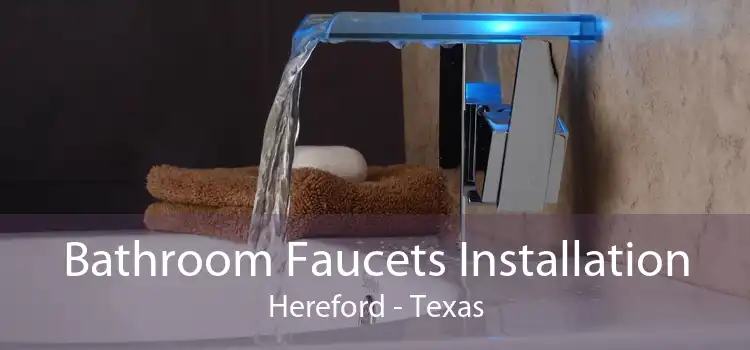 Bathroom Faucets Installation Hereford - Texas