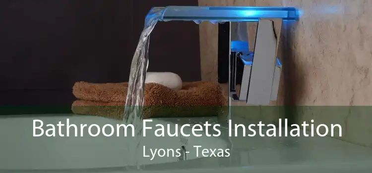 Bathroom Faucets Installation Lyons - Texas