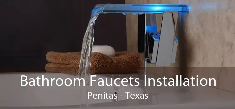 Bathroom Faucets Installation Penitas - Texas