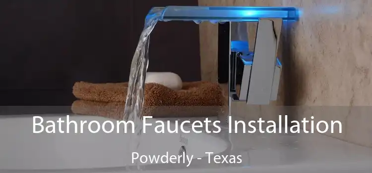 Bathroom Faucets Installation Powderly - Texas