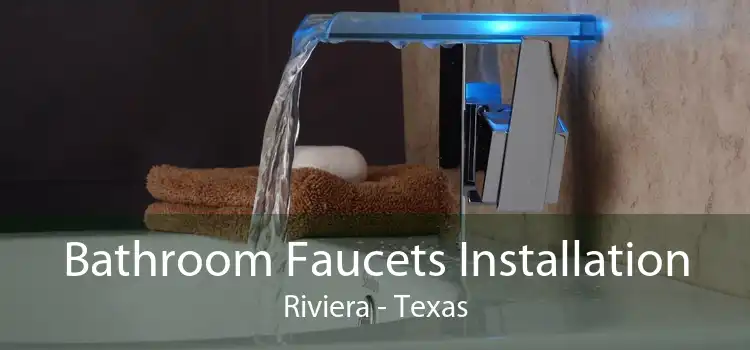 Bathroom Faucets Installation Riviera - Texas