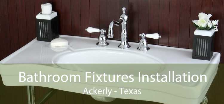 Bathroom Fixtures Installation Ackerly - Texas