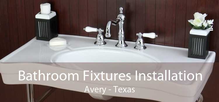 Bathroom Fixtures Installation Avery - Texas