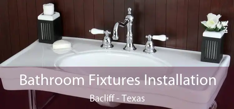 Bathroom Fixtures Installation Bacliff - Texas