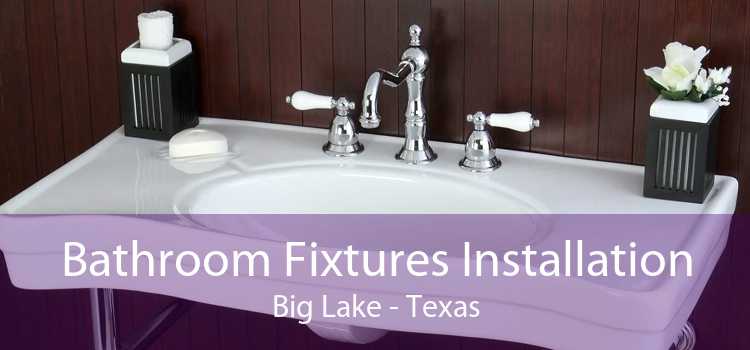 Bathroom Fixtures Installation Big Lake - Texas