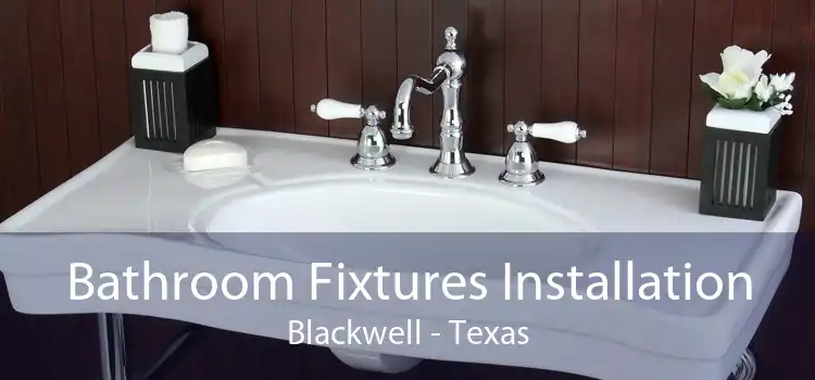 Bathroom Fixtures Installation Blackwell - Texas