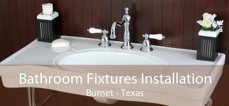Bathroom Fixtures Installation Burnet - Texas