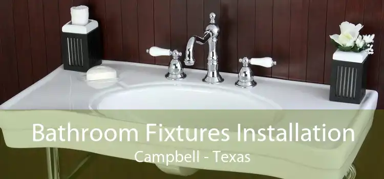 Bathroom Fixtures Installation Campbell - Texas