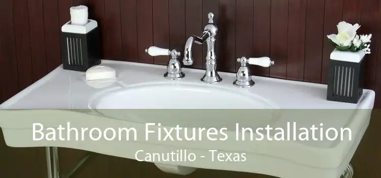 Bathroom Fixtures Installation Canutillo - Texas