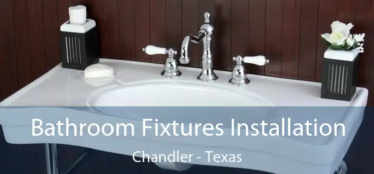 Bathroom Fixtures Installation Chandler - Texas