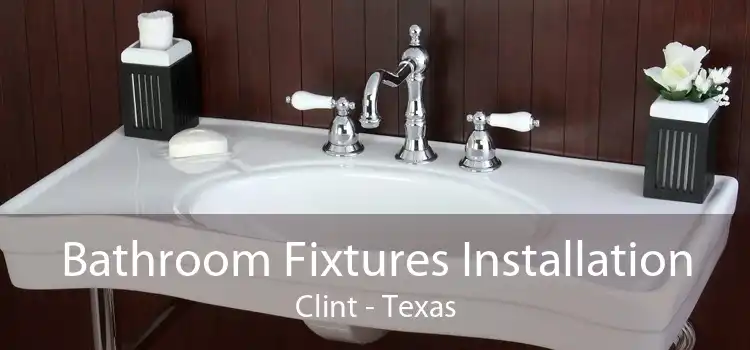 Bathroom Fixtures Installation Clint - Texas