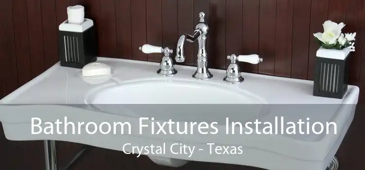 Bathroom Fixtures Installation Crystal City - Texas
