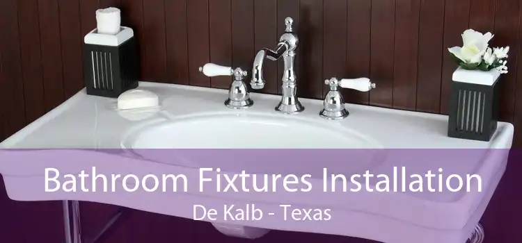 Bathroom Fixtures Installation De Kalb - Texas